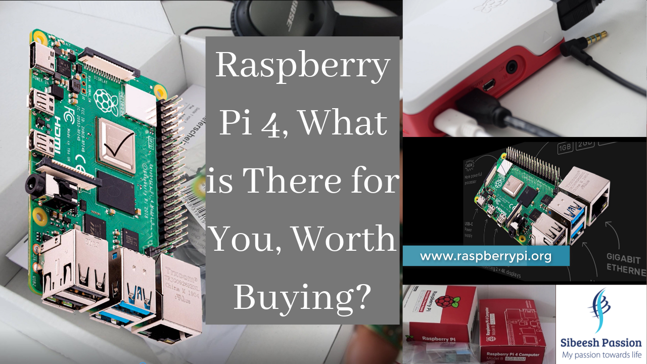 Raspberry Pi 4, What is There for You, Worth Buying