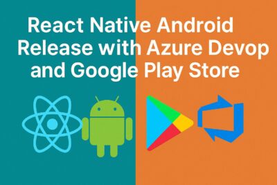 React Native Android Release with Azure DevOps and Google Play Store